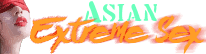 Asian Extreme Sex